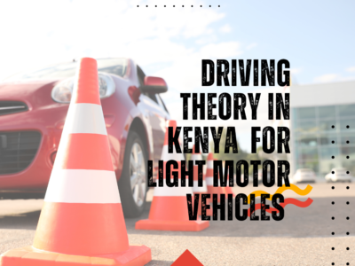 Driving Theory in Kenya For Light Motor Vehicles