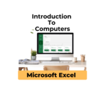 Introduction To Computers: Microsoft Excel