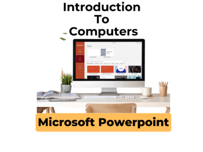 Introduction To Computers: Microsoft Power Point