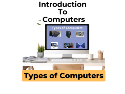 Introduction To Computers: Types of Computers