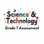 Science & Technology Grade 7 Assessment